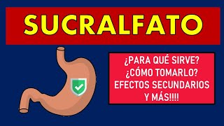 🔴 SUCRALFATO  PARA QUÉ SIRVE MECANISMO DE ACCIÓN EFECTOS SECUNDARIOS Y CONTRAINDICACIONES [upl. by Solange]