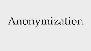 How to Pronounce Anonymization [upl. by Ahtis]