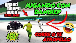 JUGANDO CON DANIREP UN CORRE O TE ATROPELLO IMPOSIBLE GTA 5 ONLINE [upl. by Shanahan393]