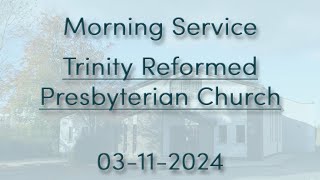 03112024  Trinity RPC  Morning Service [upl. by Ulita]