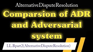 Comparsion of ADR vs Adversarial system Aleternative dispute resolutionAyesha Areej Adv [upl. by Burtie]