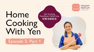 Hair Fortifying Fleeceflower Herbal Soup  Home Cooking with Yen  Episode 5 Part 1 [upl. by Thorndike455]