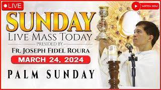 SUNDAY FILIPINO LIVE MASS TODAY ONLINE  PALM  MARCH 24 2024  REV FR JOSEPH FIDEL ROURA [upl. by Pollock15]