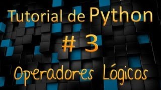 Tutorial de Python en Español  3  Operadores Logicos [upl. by Helbonia]