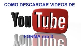 Como Descargar Videos de Youtube Forma nro 3 2014 [upl. by Anikas]