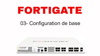 FORTIGATE  CONFIGURATION DE BASE [upl. by Halullat]