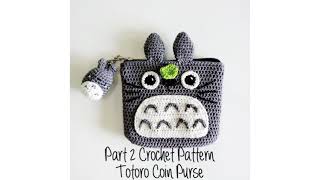 Crochet Tutorial Totoro Coin Purse Crochet Pattern My Neighbor Totoro Part 2 [upl. by Atoel300]