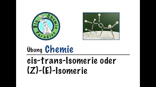 Übung Chemie – cistransIsomerie oder ZEIsomerie [upl. by Dincolo]