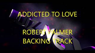 ADDICTED TO LOVE  ROBERT PALMER  BACKING TRACK NO GUITAR W CHORDS [upl. by Erving]