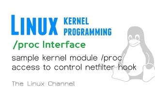 194 Linux Kernel proc Interface  sample kernel module proc access to control netfilter hook [upl. by Merle582]