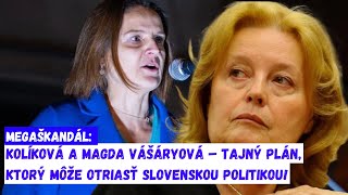 Megaškandál Kolíková a Magda Vášáryová – tajný plán ktorý môže otriasť slovenskou politikou [upl. by Sirtimed]