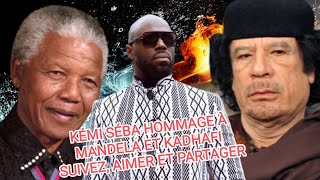 ✊KÉMI SÉBA✊HOMMAGE À MANDELA ET KADHAFI✊QUELLE RÉVÉLATION✊SUIVEZ AIMER amp PARTAGER MASSIVEMENT✊💥 [upl. by Sadinoel]