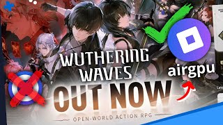 FIRST Cloud Gaming Platform to run WUTHERING WAVES  AirGPU [upl. by Neurath55]