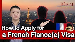 How to Apply for a French Fiancée Visa  Siam Legal [upl. by Trainer]