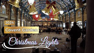 Christmas lights at Covent Garden 2024 [upl. by Silden]