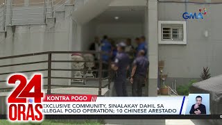 Exclusive community sinalakay dahil sa illegal POGO operation 10 Chinese arestado  24 Oras [upl. by Scrogan]