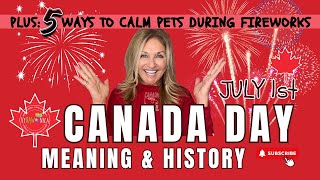 🍁Canada Day History Keep Pets Safe amp Calm during Fireworks [upl. by Nedearb]