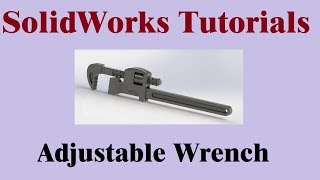 SolidWorks Tutorials  Adjustable wrench assembly [upl. by Lona12]