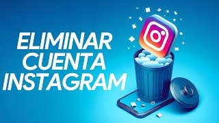 Cómo BORRAR cuenta de INSTAGRAM en 2024  Desde el móvil [upl. by Absa]