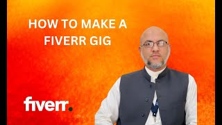 HOW TO MAKE A FIVERR GIG in 2024 [upl. by Appledorf]