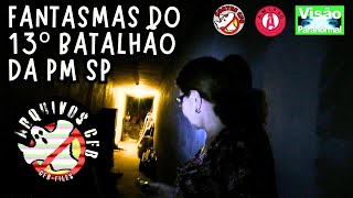 Fantasmas do 13 Batalhão de SP ArquivosCFB [upl. by Thain]