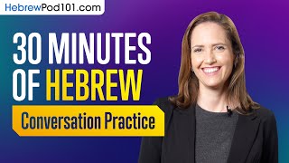 30 Minutes of Hebrew Conversation Practice  Improve Speaking Skills [upl. by Luahs]