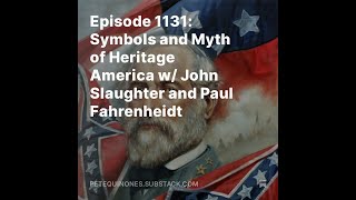 Episode 1131 Symbols and Myth of Heritage America w John Slaughter and Paul Fahrenheidt [upl. by Saire]