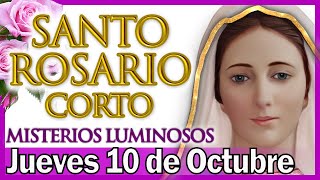 Santo Rosario Corto de Hoy Jueves 10 de Octubre ☀️ Misterios Luminosos ⭐ Rosario a Virgen María [upl. by Dimitri699]