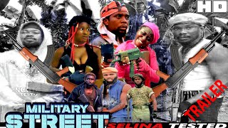 THE OFFICIAL TRAILER OF MILITARY STREET ft SELINA TESTED episode 31 [upl. by Ailbert]