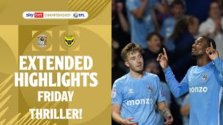 FRIDAY THRILLER  Coventry City v Oxford United extended highlights [upl. by Dirk]