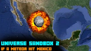 IF A METEOR HIT MEXICO Universe Sandbox² [upl. by Nameerf]