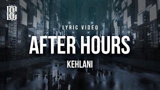 Kehlani  After Hours  Lyrics [upl. by Golub]