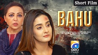 Bahu  Short Film  Humayoun Ashraf  Sana Nadir  Shazia Naz  Geo Films [upl. by Eahsram]