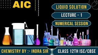 LIQUID SOLUTION FOR CLASS 12TH COMPLETE NUMERICALSESSION STEPBYSTEP SOLUTIONquot  AIC LIVEE [upl. by Ahsinor219]