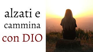 ALZATI E CAMMINA CON DIO [upl. by Otrebile]