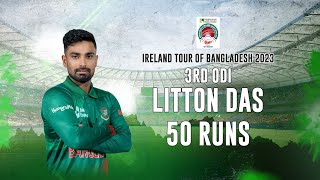 Litton Dass 50 Runs Against Ireland  3rd ODI  Ireland tour of Bangladesh 2023 [upl. by Best829]