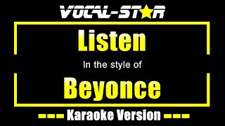 Beyonce  Listen Karaoke Version with Lyrics HD VocalStar Karaoke [upl. by Higginson]