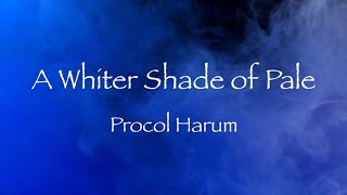 A Whiter Shade of Pale  Procol Harum 【和訳】プロコル・ハルム「青い影」1967年 [upl. by Nit]