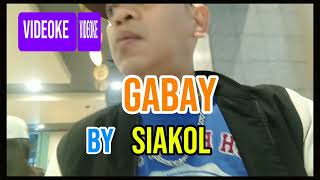 GABAY BY SIAKOL VIDEOKE VERSION COVER [upl. by Claiborne]