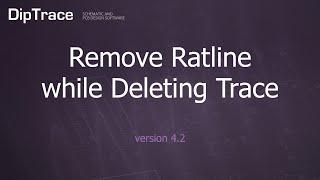 Remove Ratline while Deleting Trace DipTrace Feature Review [upl. by Nagard]