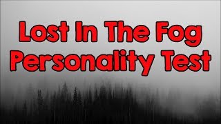 Personality Test What Do You See When Lost In The Fog [upl. by Aloibaf]