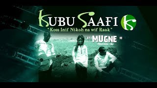 Kubu Saafi  quot Mougne quot clip officiel [upl. by Hterrag]