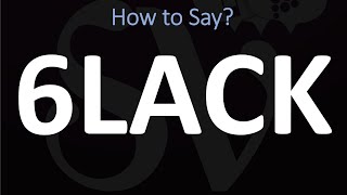 How to Pronounce 6LACK [upl. by Akihdar784]