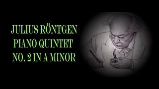 Röntgen  Piano Quintet No 2 In A Minor [upl. by Eadnus]