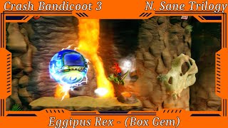 Crash Bandicoot 3 Warped  Eggipus Rex Box Gem [upl. by Solitta]