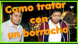 Como tratar con borrachos  MashLaudyn [upl. by Quent]