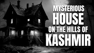 Mysterious House on the Hills of Kashmir [upl. by Danelle]