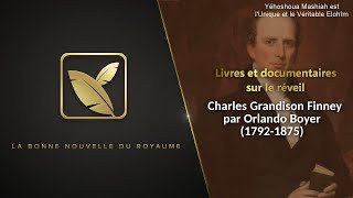 CHARLES FINNEY GRANDISON Par Orlando Boyer 🔎 17921875 [upl. by Midian]