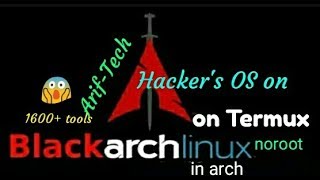 blackarch installBlackarch on Termux BlackArch is an Arch Linux based noroot on Android2017 [upl. by Gui]