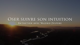 Valérie Jespère  Oser suivre son intuition [upl. by Irod66]